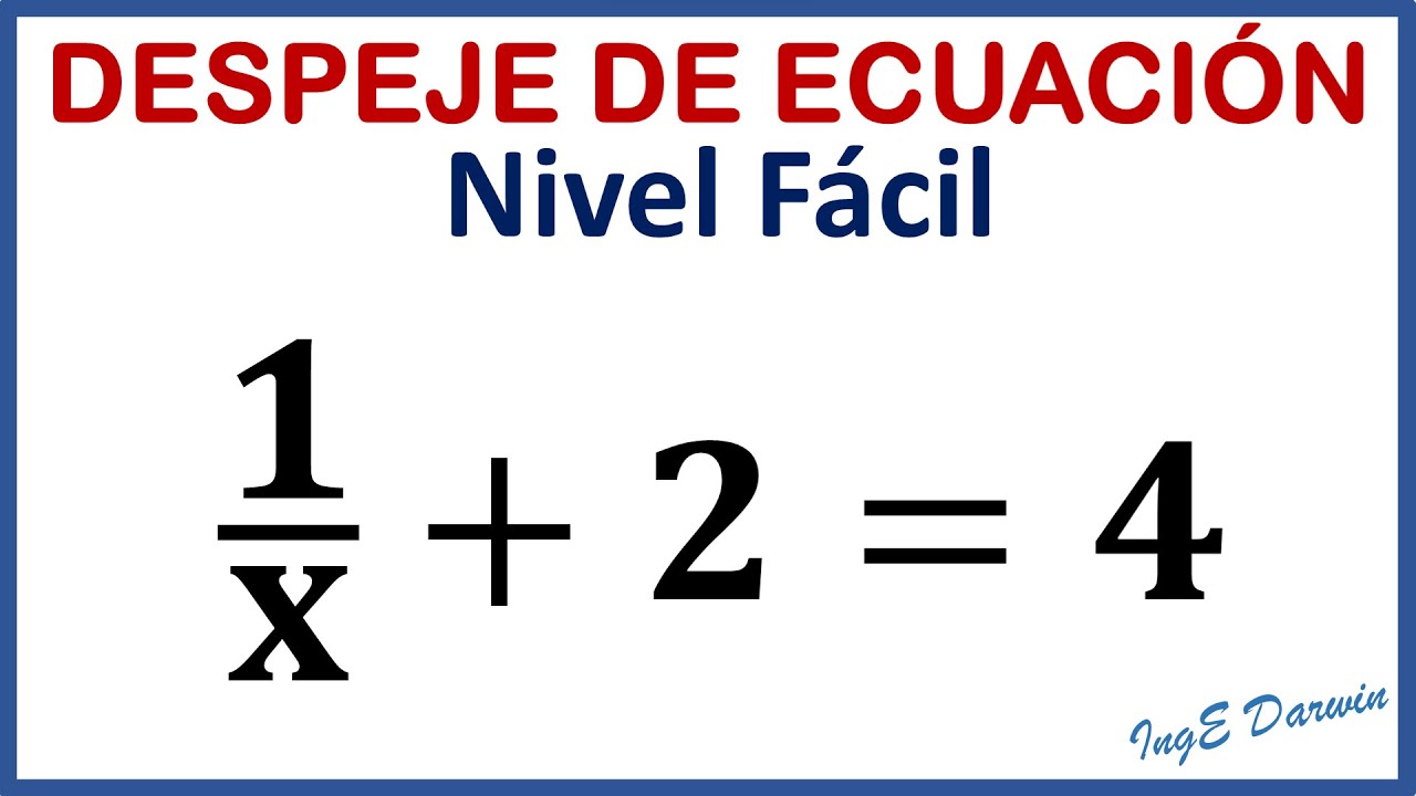 Ecuación con la incógnita en el denominador 1 ejercicio YouTube