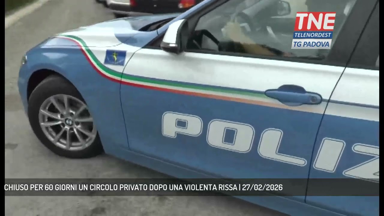 CHIUSO PER 60 GIORNI UN CIRCOLO PRIVATO DOPO UNA VIOLENTA RISSA | 27/02/2026