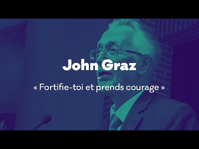 Message de John Graz - Fortifie-toi et prends courage