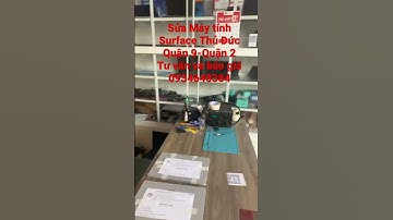 Cửa hàng sửa chữa Microsoft Surface Thủ Đức- Quận 9-Quận 2- TPHCM- Bình Dương