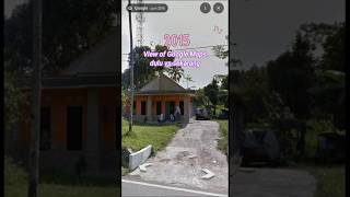 Foto Google Maps dulu vs sekarang part 85