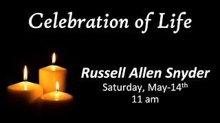 220514 Celebration of Life - Russell Allen Snyder