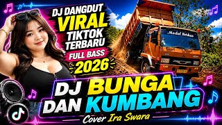 DJ VIRAL DANGDUT TERBARU 2026 FULL BASS 🔥 DJ BUNGA DAN KUMBANG X DJ BAGAIKAN KUMBANG KUMBANG