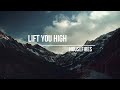 Lift You High Lyrics - Housefires