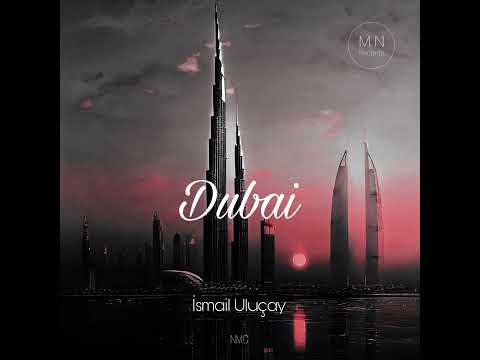 İsmail Uluçay - Dubai  (Original Mix)