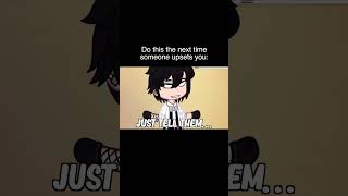 Do This The Next Time Someone Upsets You | Gacha Life #Shorts