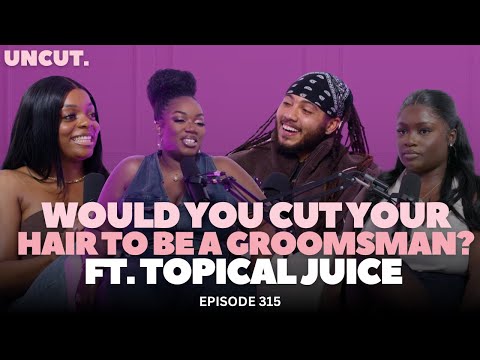 Would You Cut Your Hair To Be A Groomsman? ft @TopicalJuice | EP 315 | BACKSTAGE