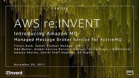 AWS re:Invent 2017: NEW LAUNCH! Introducing Amazon MQ Managed Message Broker Service (ENT228)