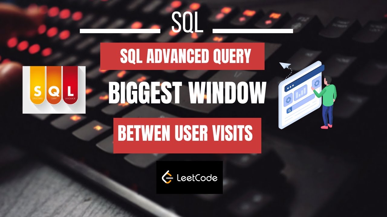 SQL Interview Question | Biggest Window Between User Visits | Leetcode ...