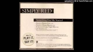 Simply Red~Something Got Me Started [Hurley's House Remix]