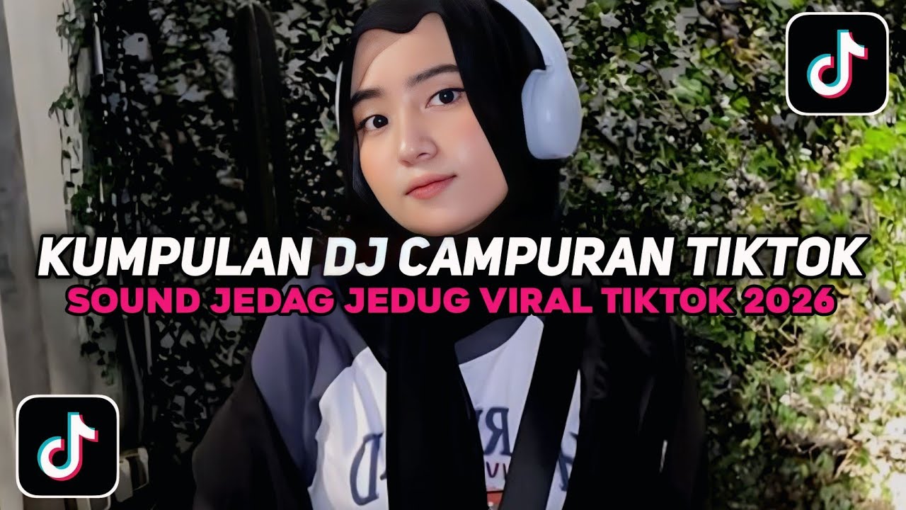 KUMPULAN DJ CAMPURAN TIKTOK FULL BASS NON STOP VIRAL TIKTOK TERBARU 2026 YANG KALIAN CARI !!