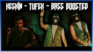 Keskin - Tüfek (BASS BOSTED)