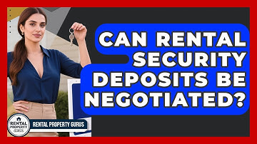 Can Rental Security Deposits Be Negotiated? - Rental Property Gurus
