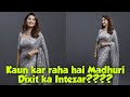 Kaun kar raha hai Madhuri Dixit ka Intezar???