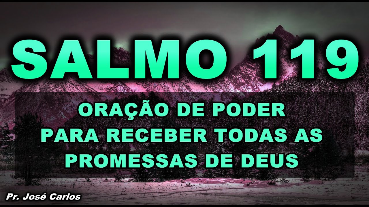 SALMO 119 ORAÇÃO DE PODER PARA RECEBER TODAS AS PROMESSAS DE DEUS!