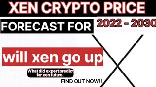 Xen crypto price forecast for 2022-2030 ||WILL XEN GO UP ||What expert predict (make money online)