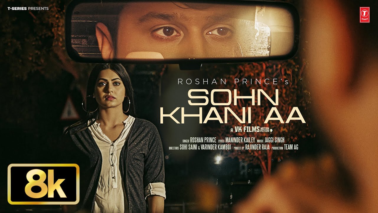 SOHN KHANI AA SONG 8K | ROSHAN PRINCE | VIRAL PUNJABI SONGS 2025
