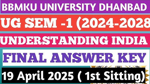 BBMKU FYUGP UG SEM 1 UNDERSTANDING INDIA ANSWER KEY (24-28)...19 APRIL 2025 1ST SITTING||