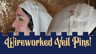 More Veil Pins: a CosTutorial Sequel! Making Medieval Wire-worked Pins