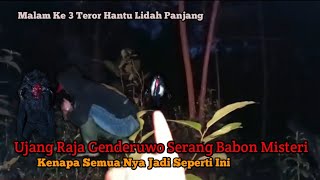 Babon Misteri Di Serang Ujang Raja Genderuwo .. Malam Ke Tiga Teror Hantu Lidah Panjang