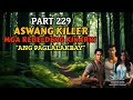 Aswang Killer Part 229 - Kwentong Aswang Adventure Series