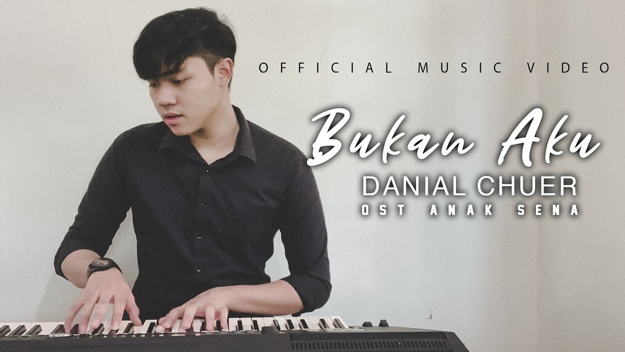 (OST Drama Anak Sena) Danial Chuer - Bukan Aku [Official Music Video]