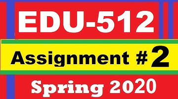 Edu512 assignmen no 1 complete solution spring 2020