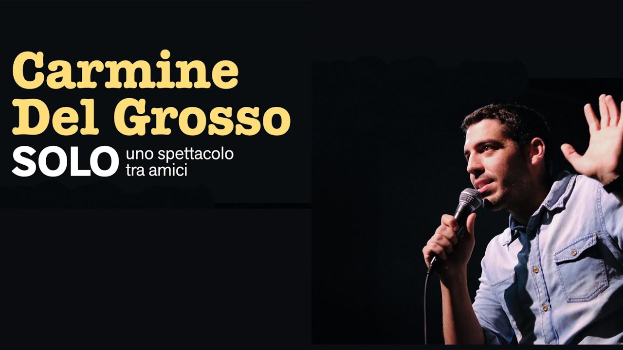 Carmine Del Grosso: SOLO uno spettacolo tra amici (show completo) #standupcomedy