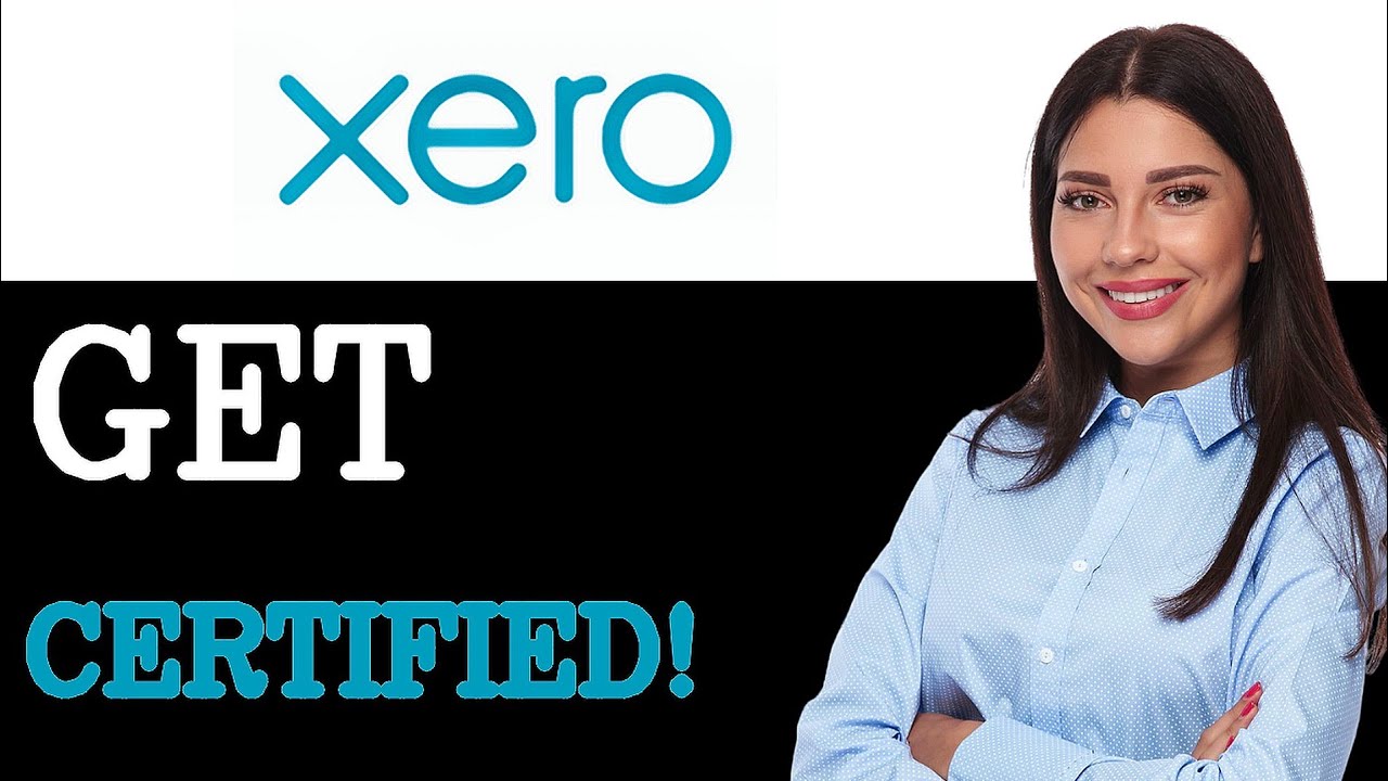 How To Get Xero Certified (2025)