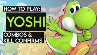 How To Play YOSHI: Basic Combos \& Kill Confirms (Super Smash Bros. Ultimate)