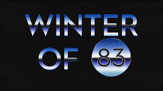 Winter of '83 (FULL MOVIE)