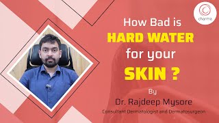 Effective Solutions for Skin & Hair Damage by Hard Water - Dr. Rajdeep Mysore | Charma Clinic