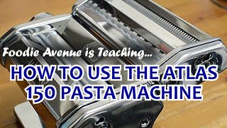 How To Use Marcato Atlas 150 Pasta Machine  l  Foodie Avenue