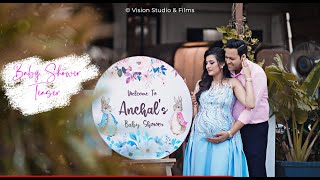 BABY SHOWER | TEASER | ANCHAL \& SAHIL | VISION STUDIO \& FILMS | CINEMATIC VIDEO | INDIA