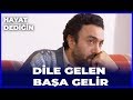 Hayat Dediğin - Dile Gelen Başa Gelir