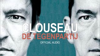Clouseau  De Tegenpartij (Official Audio)