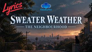 Sweater Weather (Lyrics) - The Neighbourhood