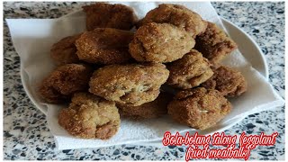 Bola-bolang talong (eggplant fried ...