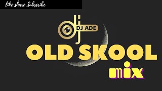OLD SKOOL R&B Soul Groove Mix |JUST OLD SKOOL | OLD SKOOL MIX by DJADE DECROWNZ