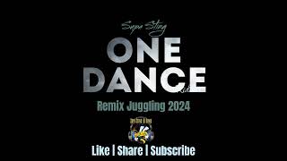 Supa Sting - One Dance Riddim (Remix) Juggling 2024