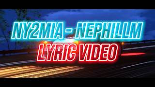 ny2mia - nephillm [Lyric Video]
