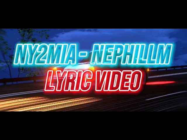 ny2mia - nephillm [Lyric Video]
