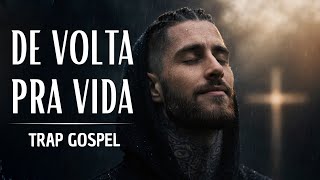 Trap Gospel | De Volta Pra Vida (Versão Estendida)