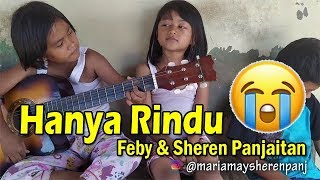 Hanya Rindu Andmesh Cover Feby & Sheren Panjaitan