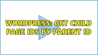 Wordpress: Get Child Page IDs by Parent ID
