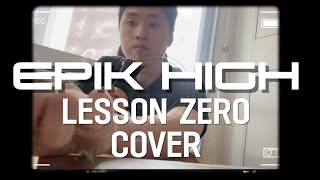 EPIK HIGH - LESSON ZERO (FIRST EVER COVER)
