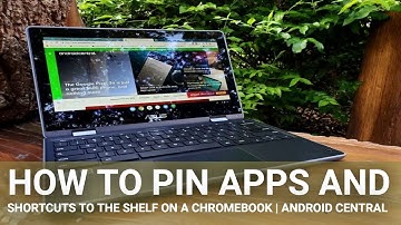 How to pin apps and shortcuts to the shelf on a Chromebook | Android Central