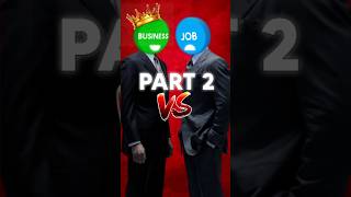 Job vs Business: Which is Better? PART 2 #shorts