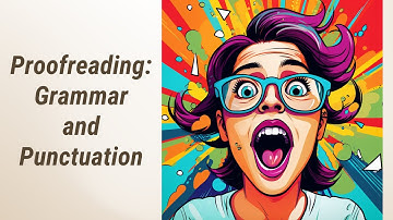 The Art of Proofreading: Grammar and Punctuation