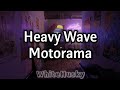 Heavy Wave / Motorama (Lyric Video)